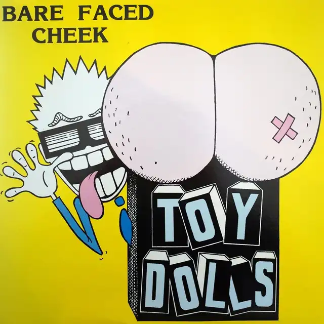 TOY DOLLS ‎/ BARE FACED CHEEK