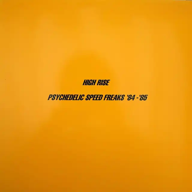 HIGH RISE / PSYCHEDELIC SPEED FREAKS 84-85Υʥ쥳ɥ㥱å ()