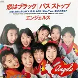 ANGELS / 恋はブラック ／ バスストップ