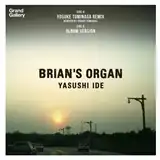 YASUSHI IDE / BRIAN'S ORGAN YOSUKE TOMINAGA REMIXΥʥ쥳ɥ㥱å ()