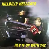 HILLBILLY HELLCATS ‎/ REV IT UP WITH TAZ