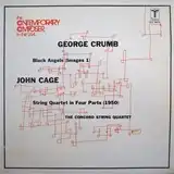 GEORGE CRUMB ／ JOHN CAGE / CONCORD STRING QUARTET