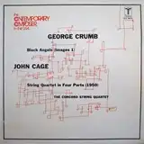 GEORGE CRUMB  JOHN CAGE / CONCORD STRING QUARTET