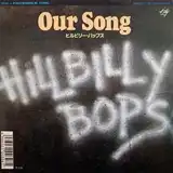 HILLBILLY BOPS / OUR SONG