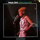 PETULA CLARK ‎/ COLOUR MY WORLDΥʥ쥳ɥ㥱å ()