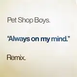 PET SHOP BOYS ‎/ ALWAYS ON MY MIND (REMIX)