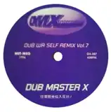 DUB MASTER X / DUB WA SELF REMIX VOL.7Υʥ쥳ɥ㥱å ()