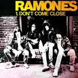 RAMONES / DON'T COME CLOSE  I DON'T WANT YOU
