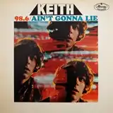 KEITH / 98.6 ／ AIN'T GONNA LIE