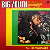 BIG YOUTH ‎/ HIT THE ROAD JACK