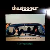 STOOGES ‎/ I GOT NOTHING