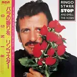 RINGO STARR / STOP AND SMELL THE ROSES