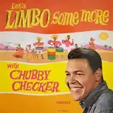 CHUBBY CHECKER ‎/ LET'S LIMBO SOME MORE