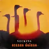 ORANGE DELUXE / NECKING