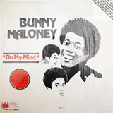 BUNNY MALONEY ‎/ ON MY MIND