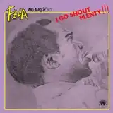FELA ANIKULAPO KUTI & AFRICA '70 / I GO SHOUT PLENTY