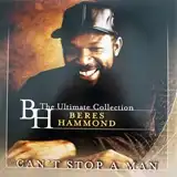 BERES HAMMOND / CAN'T STOP A MAN ULTIMATE COLLECTION