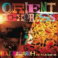 DJ MASAROH / ORIENT EXPRESS VOL.2