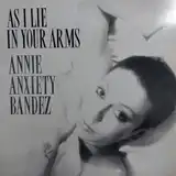 ANNIE ANXIETY BANDEZ ‎/ AS I LIE IN YOUR ARMS