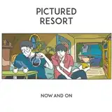 PICTURED RESORT / NOW AND ON