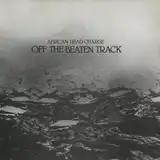 AFRICAN HEAD CHARGE / OFF THE BEATEN TRACK