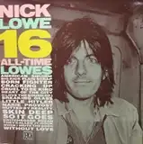 NICK LOWE ‎/ 16 ALL-TIME LOWES