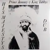 PRINCE JAMMY  KING TUBBY / HIS MAJESTY DUB