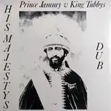 PRINCE JAMMY ／ KING TUBBY / HIS MAJESTY DUB