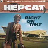HEPCAT ‎/ RIGHT ON TIME