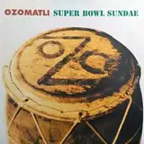 OZOMATLI / SUPER BOWL SUNDAE