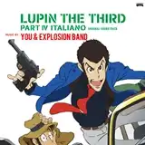 YOU & EXPLOSION BAND / LUPIN THE THIRD PART IV ORIGINAL SOUND TRACK~ITALIANO