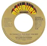 WILLIAM DEVAUGHN ‎/ BE THANKFUL FOR WHAT YOU GOT
