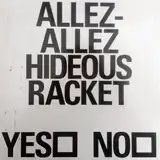 ALLEZ-ALLEZ / HIDEOUS RACKET