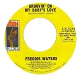 FREDDIE WATERS / GROOVIN' ON MY BABY'S LOVE