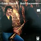 EDDIE DANIELS / BRIEF ENCOUNTER