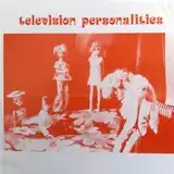 TELEVISION PERSONALITIES ‎/ I STILL BELIEVE IN MAG
