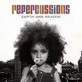 REPERCUSSIONS ‎/ EARTH AND HEAVEN