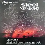 AMRAL'S TRINIDAD CAVALIERS STEEL ORCHESTRA / STEEL VIBRATIONSΥʥ쥳ɥ㥱å ()