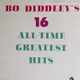 BO DIDDLEY ‎/ BO DIDDLEY'S 16 ALL-TIME GREATEST HI