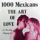 1000 MEXICANS / ART OF LOVE