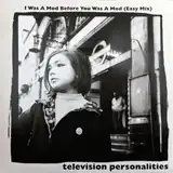 TELEVISION PERSONALITIES / I WAS A MOD BEFORE YOU