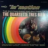 QUARTETTE TRES BIEN / IN MOTION EXCITING PIANO AND