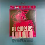 EL CHICLES ‎/ LA LA LA