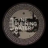 CYNE / RUNNING WATER