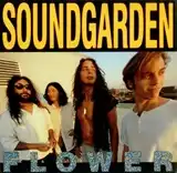 SOUNDGARDEN / FLOWER