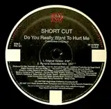 SHORT CUT FEAT. R.C. / DO YOU REALLY WANT TO HURT 