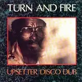 VARIOUS / TURN AND FIRE UPSETTER DISCO DUB
