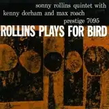 SONNY ROLLINS / ROLLINS PLAYS FOR BIRD