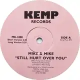 MIKE & MIKE / STILL HURT OVER YOU