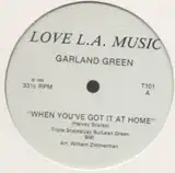GARLAND GREEN / WHEN YOU'VE GOT IT AT HOME